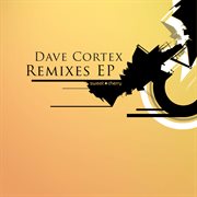 Dave cortex remixes ep cover image