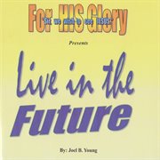 Live in the future cover image