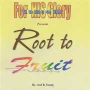 Root to fruit cover image