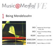 Music@menlo 2009: being mendelssohn: disc 1: bach, mozart, mendelssohn cover image