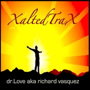 Richard vasquez aka dr.love  xaltedtrax cover image