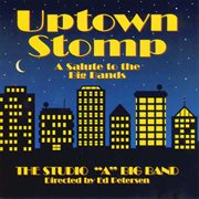 Uptown stomp: a salute to the big bands cover image