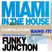 Miami in the house  compilation bang it cover image