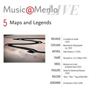 Music@menlo 2010: maps & legends disc v; milhaud, copland, antheil, faure, ravel cover image