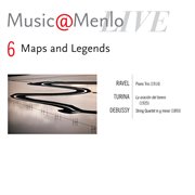 Music@menlo maps and legends disc vi; ravel: piano trio - turina: la oracion del torero - debussy: s cover image