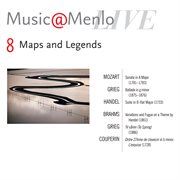 Music@menlo maps & legends disc viii: mozart:sonata, k. 331 ? grieg:ballade, op. 24? handel:suite in cover image