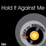 Hold it against me cover image