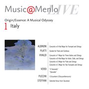 Music@menlo '04 origin/essence:  italy - vivaldi: concerti - albinoni: trumpet concerto - platti: fl cover image