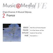 Music@menlo '04 origin/essence: france: debussy: petite piece and premiere rhapsodie - poulenc: trio cover image