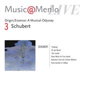 Music@menlo '04 origin/essence: schubert: selected lieder, selected four hands piano works, "trout" cover image