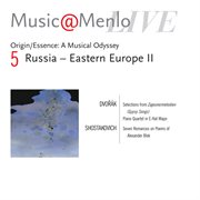 Music@menlo '04 origin/essence: eastern europe ii: dvorak: zigeunermelodien - shostakovich: seven ro cover image