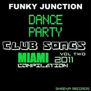 Funky junction present dance party club songs  volume two cover image