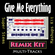 Give me everything (multi tracks tribute to pitbull cover image