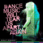 Dance music will tear us apart, again cover image