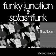 Funky junction &  splashfunk - the album cover image