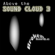 Above the sound cloud, vol. 3 cover image