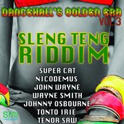Dancehall's golden era vol. 3 - sleng teng riddim cover image