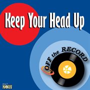 Keep your head up cover image