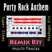Party rock anthem (remix kit) cover image