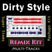 Dirty style  (remix kit) cover image