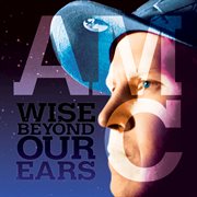 Wise beyond our ears cover image