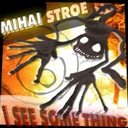 Mihai stroe - i see some thing ep cover image