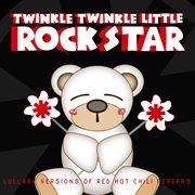 Lullaby versions of red hot chili peppers cover image