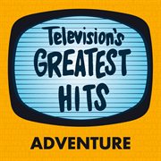 Television's greatest hits - adventure : Adventure cover image