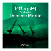 Family affair: dominic martin (part one) cover image