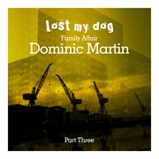 Family affair: dominic martin (part three) cover image