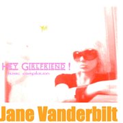Jane vanderbilt hey girlfrend cover image