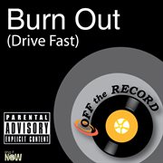 Burn out (drive fast) cover image