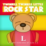 Lullaby versions of glee v.2 cover image