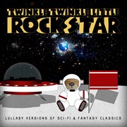 Sci fi lullaby-lullaby versions of sci fi & fantasy classics cover image