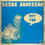Sasha agressor - hey you cover image