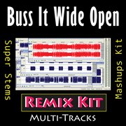Buss it wide open (remix kit) cover image