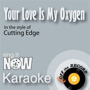 Your love is my oxygen cover image