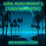 Global breaks movement (florida breaks edition) cover image