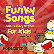 Funky songs and nursery rhymes for kids vol. 2 cover image