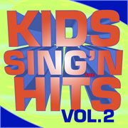 Kids sing'n the hits vol. 2 cover image