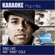 The karaoke channel - sing like nat "king" cole cover image