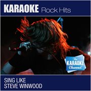 The karaoke channel - sing like steve winwood cover image