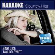 The karaoke channel - sing like taylor swift cover image