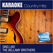 The karaoke channel: sing like the bellamy brothers cover image