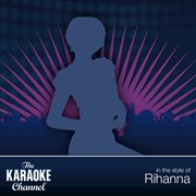 The karaoke channel - best of rihanna cover image