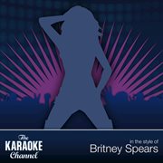 The karaoke channel - best of britney spears cover image