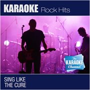 The karaoke channel - sing like the cure cover image