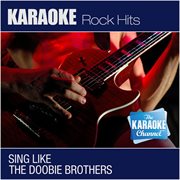 The karaoke channel - sing like the doobie brothers cover image