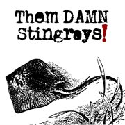 Them damn stingrays cover image