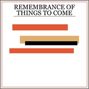 Remembrance of things to come cover image